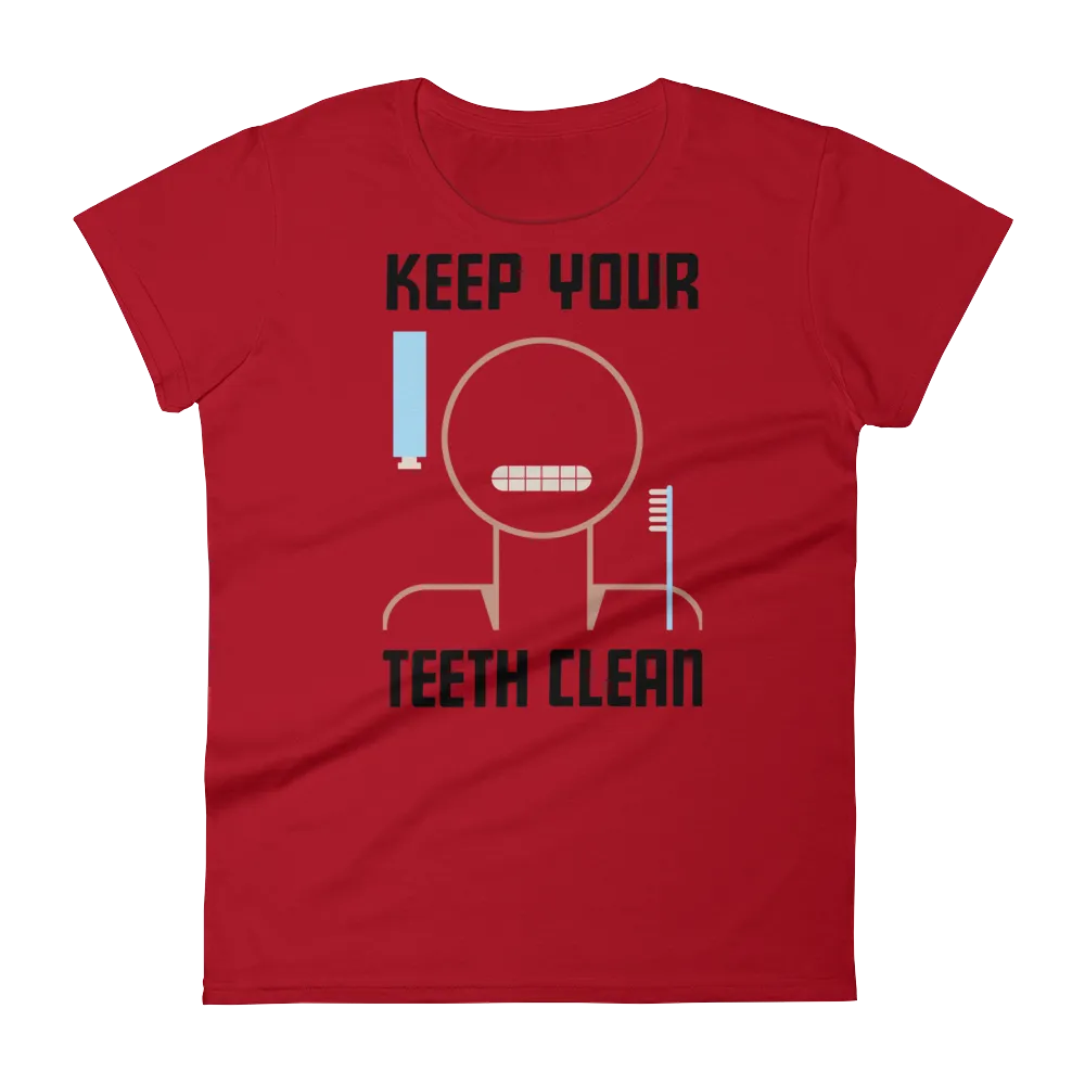 Keep Your Teeth Clean Women's T-shirt