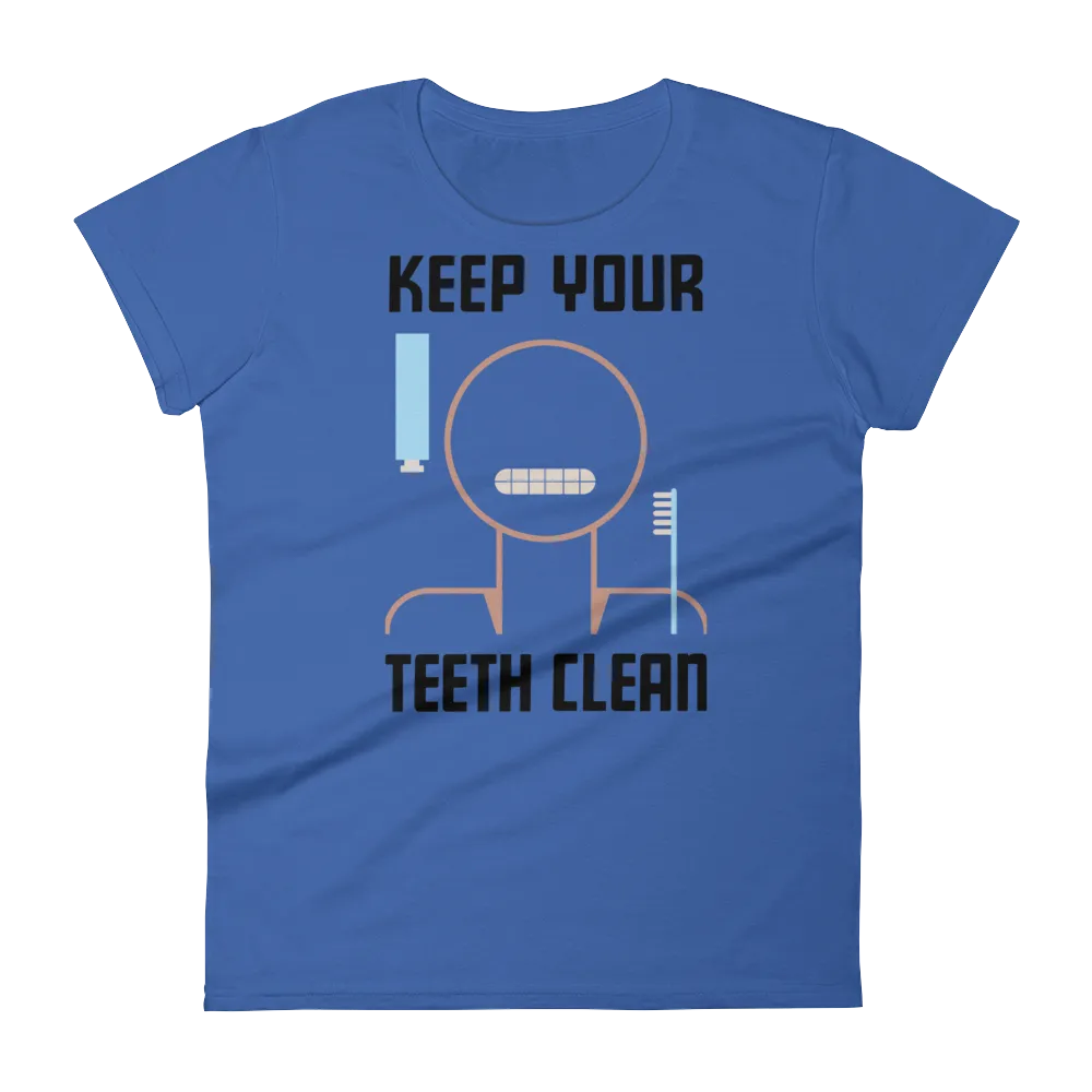 Keep Your Teeth Clean Women's T-shirt